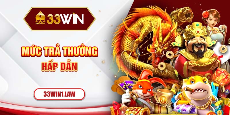 Mức trả thưởng hấp dẫn